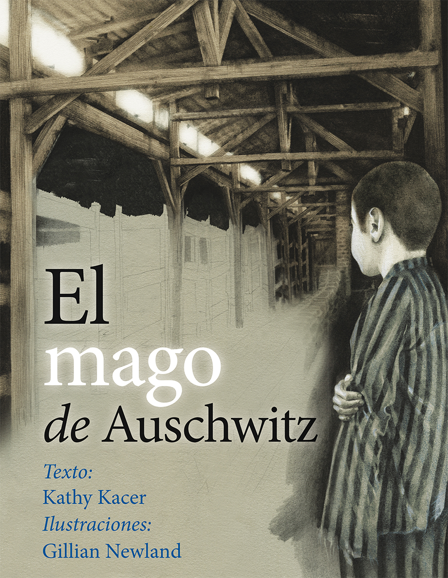 QueEstasLeyendo, Cuento Infantil, libro, album ilustrado, El mago de Auschwitz, kathy Kacer, Gillian Newland, ediciones obelisco, edita picarona, blog de lectura, solo yo, blog solo yo,