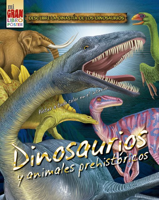 Mi gran libro póster. Dinosaurios y animales prehistóricos