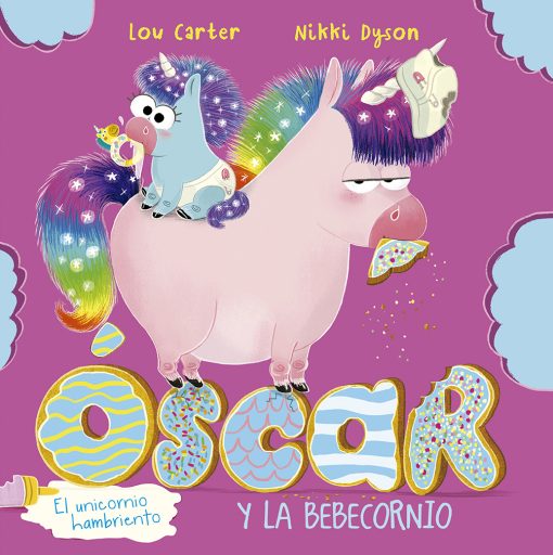 Óscar el unicorno hambriento y la bebecornio