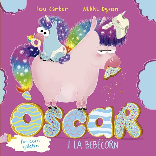 Oscar l'unicorn golafre i la Bebècorn