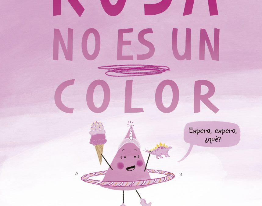 Rosa no es un color elegido por ser un Libro infantil sobre eduación emocional.