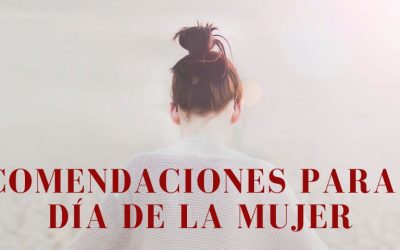 Recomendaciones para el día de la mujer