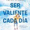 Ser valiente cada día