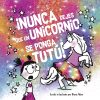 ¡Nunca dejes que un unicornio se ponga un tutú!