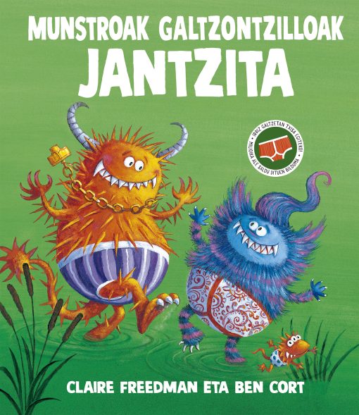 Munstroak galtzontzilloak jantzita